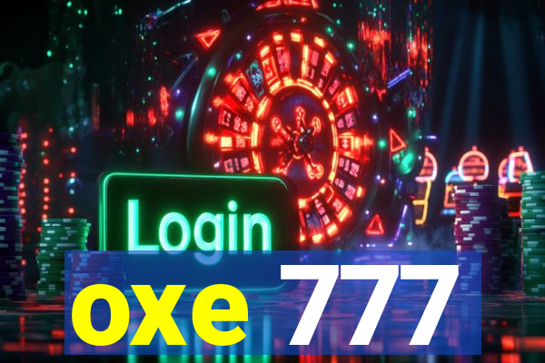 oxe 777